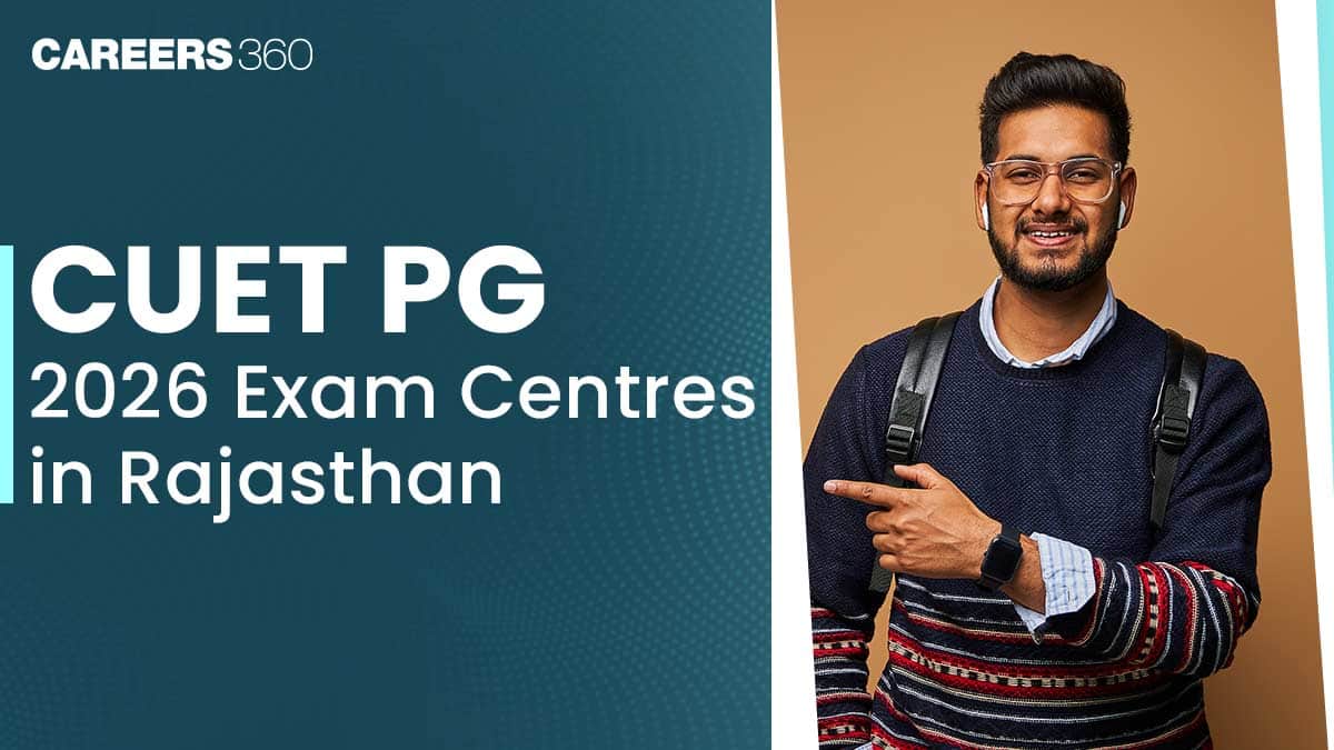 CUET PG 2026 Exam Centres in Rajasthan: Check Test City With Code